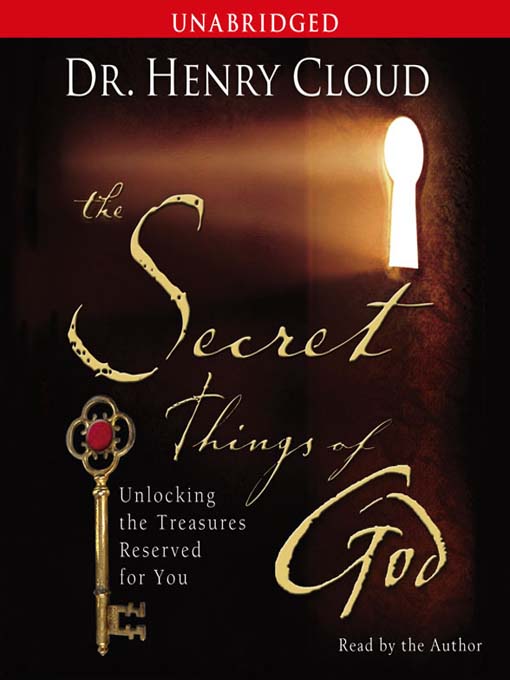 Title details for The Secret Things of God by Henry Cloud - Available